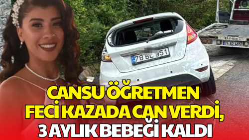 Cansu Öğretmen Kazada Hayatını Kaybetti! Bebeği Daha 3 Aylıktı